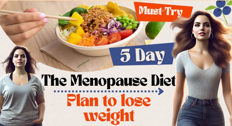 The menopause diet 5-day plan to lose weight​