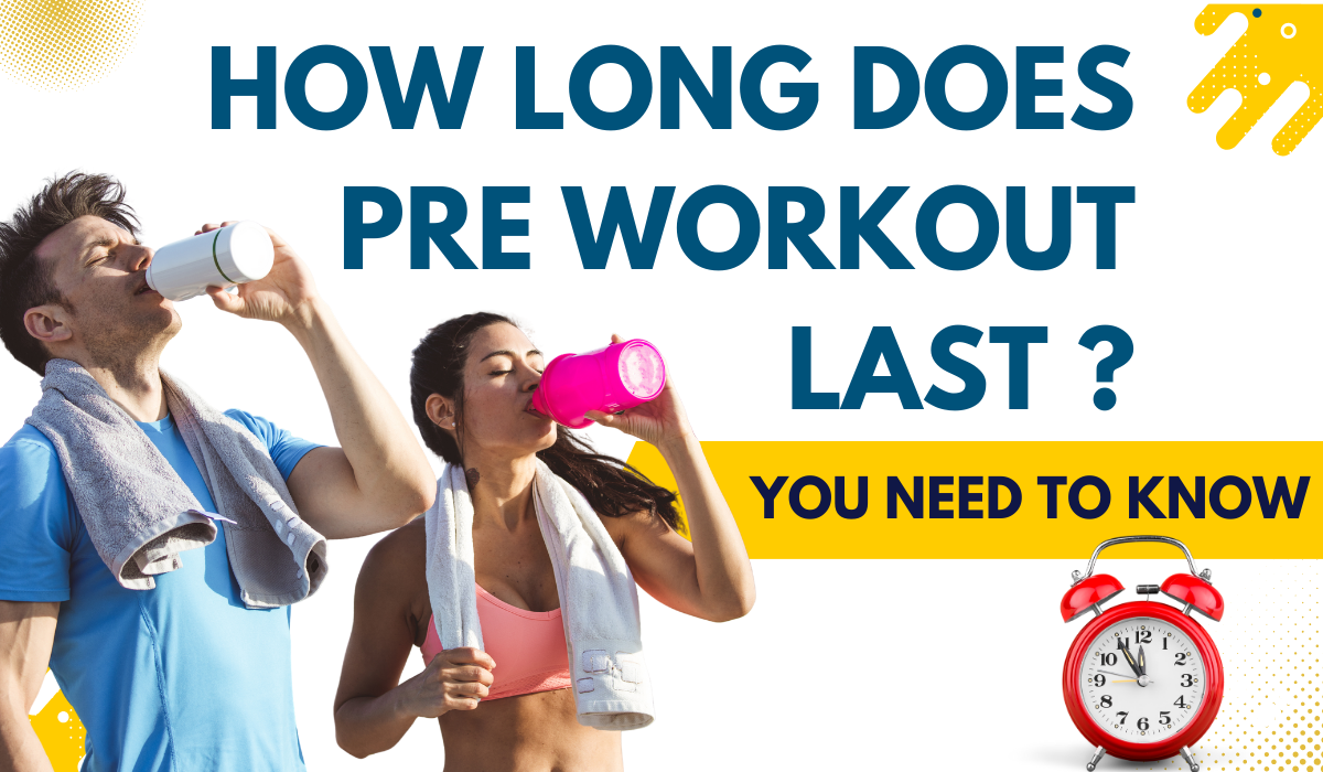 how long does pre workout last