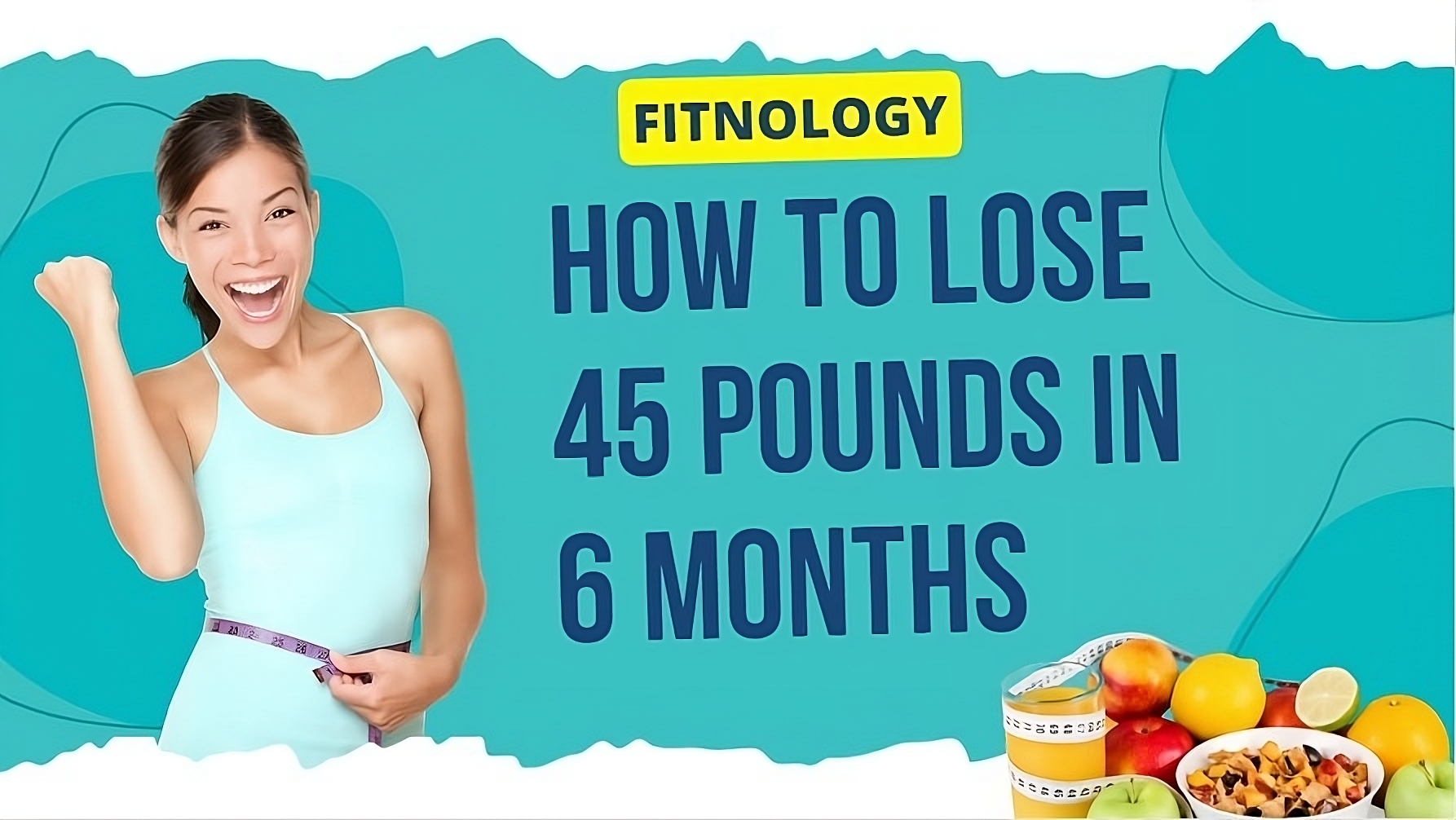 How to lose 45 pounds in 6 months