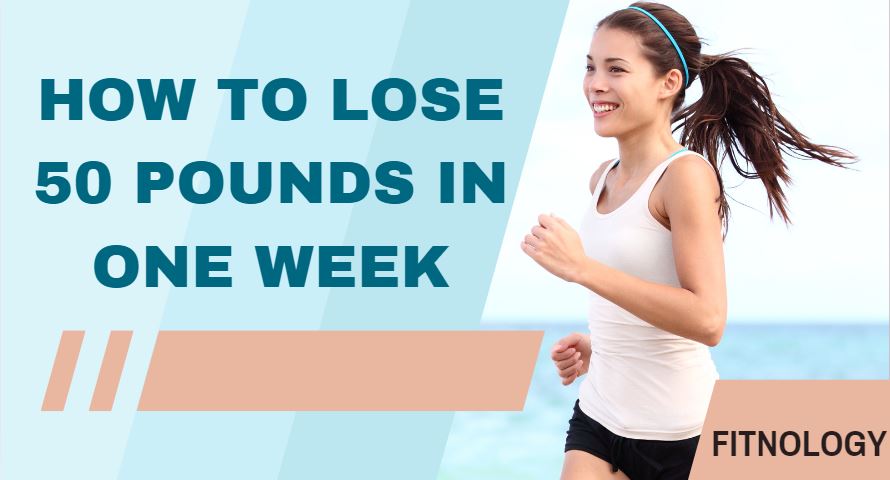 how to lose 50 pounds in one week